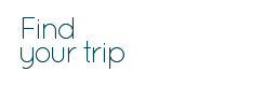 Find your trip Find your trip